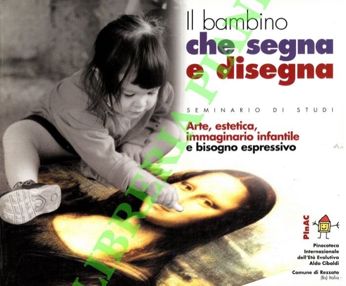 Il bambino che segna e disegna. Arte, estetica, immaginario infantile …