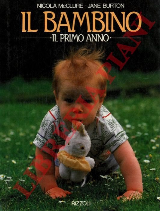 Il bambino. Il primo anno.