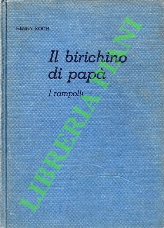 Il birichino di papà. I rampolli.