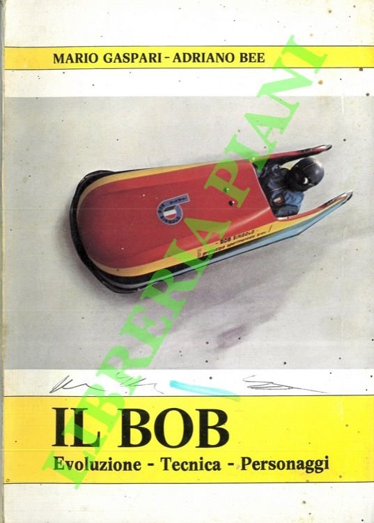 Il bob. Evoluzione - Tecnica - Personaggi.