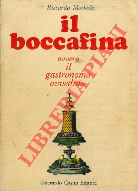 Il boccafina ovvero il gastronomo avveduto. Viaggio intorno allo stomaco. …