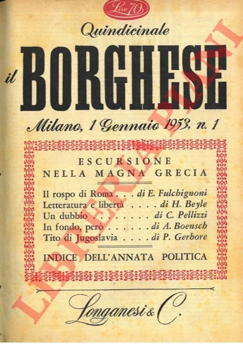 Il borghese. Quindicinale diretto da Leo Longanesi.