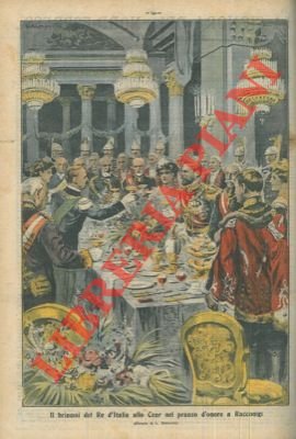 Il brindisi del Re d'Italia allo Czar nel pranzo d'onore …