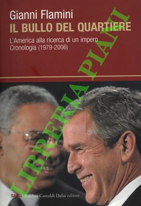 Il bullo del quartiere: L'America alla ricerca di un impero. …