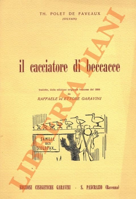 Il cacciatore di beccacce. Tradotto dalla edizione originale francese del …