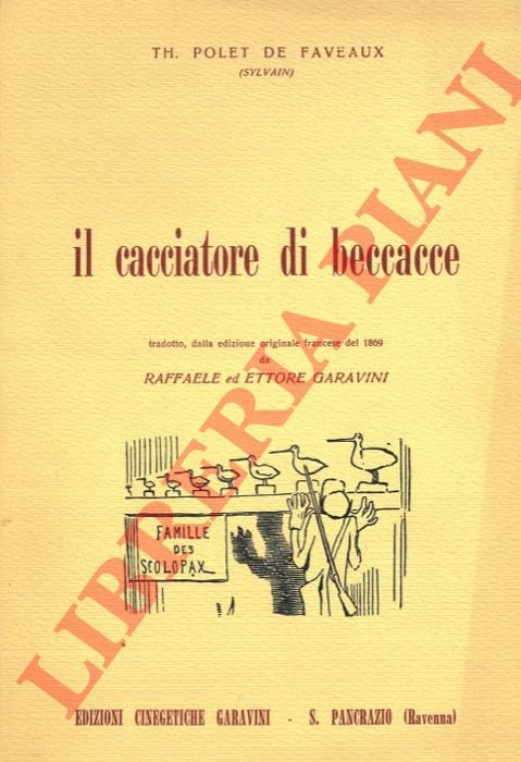 Il cacciatore di beccacce. Tradotto dalla edizione originale francese del …