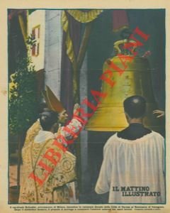Il cardinale Schuster, arcivescovo di Milano, benedice le campane donate …