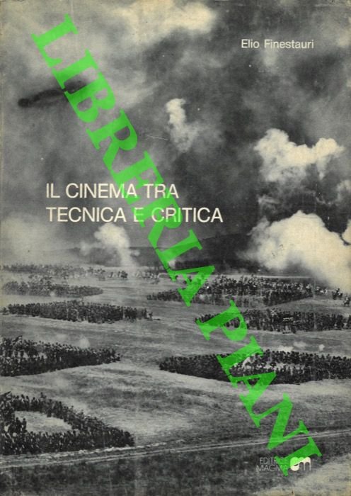 Il cinema tecnica e critica. Prefazione di Wladimiro Settimelli.