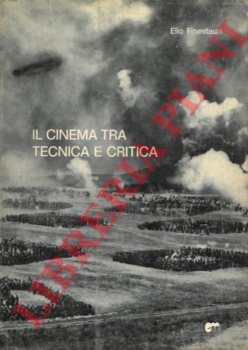 Il cinema tecnica e critica. Prefazione di Wladimiro Settimelli.
