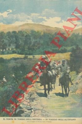 Il Conte di Torino nell'Eritrea. In viaggio sull'altipiano.