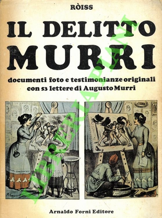 Il delitto Murri. Documenti, foto e testimonianze originale con 53 …