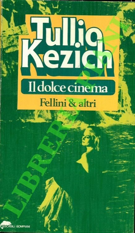 Il dolce cinema. Fellini & altri.