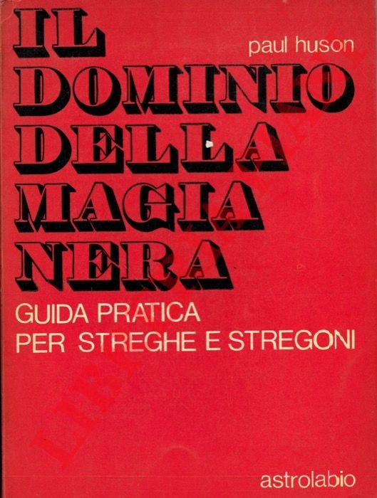 Il dominio della magia nera. Guida pratica per streghe e …