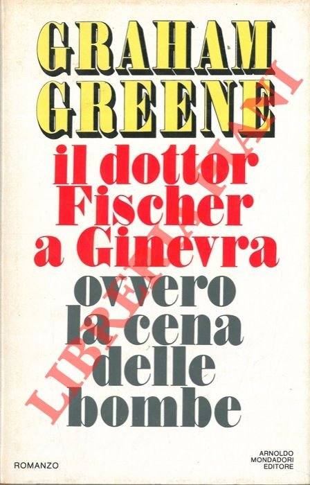 Il dottor Fischer a Ginevra ovvero la cena delle bombe.