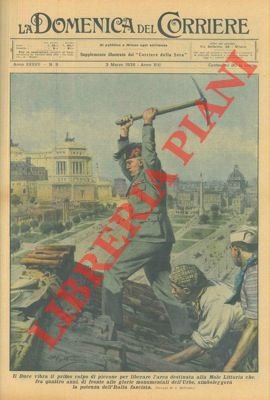 Il Duce vibra il primo colpo di piccone per liberare …