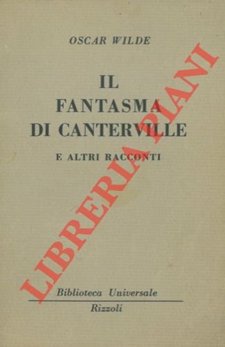 Il fantasma di Canterville e altri racconti.