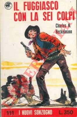 Il fuggiasco con la sei colpi.