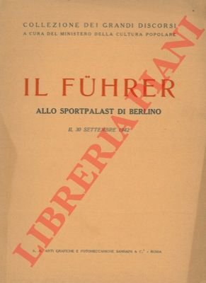 Il Fuhrer allo Sportpalast di Berlino il 30 settembre 1942.