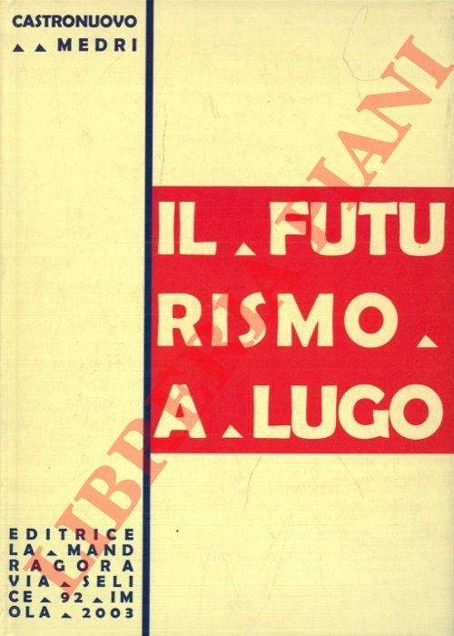 Il futurismo a Lugo.