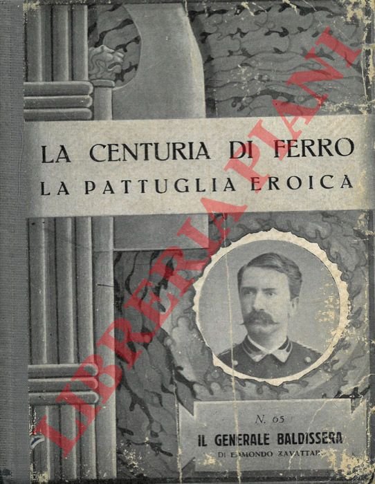 Il Generale Antonio Baldissera. (Il costruttore della Colonia Eritrea)