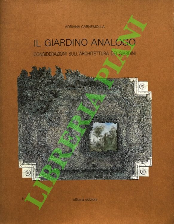 Il giardino analogo. Considerazioni sull'architettura dei giardini.