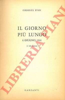 Il giorno più lungo. 6 Giugno 1944.