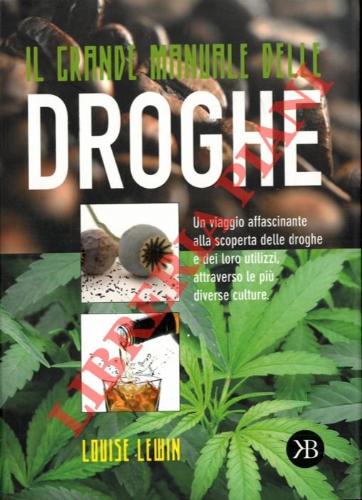 Il grande manuale delle droghe.