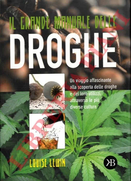 Il grande manuale delle droghe.