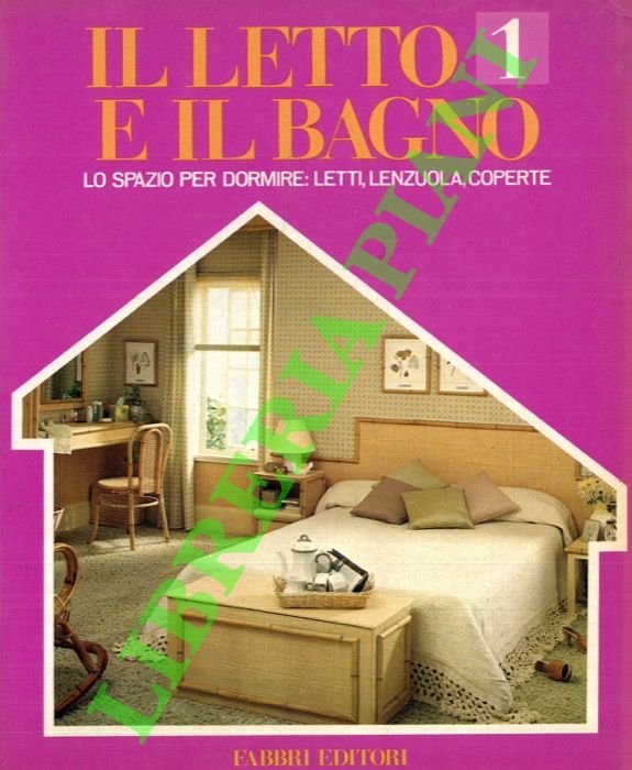 Il letto e il bagno. 1. Lo spazio per dormire: …
