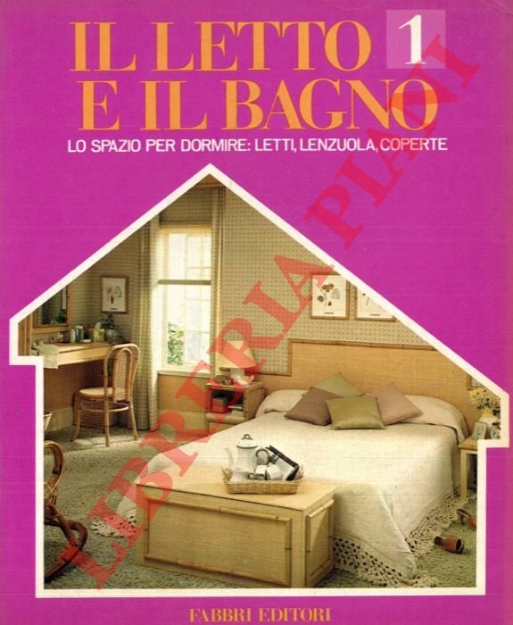 Il letto e il bagno. 1. Lo spazio per dormire: …