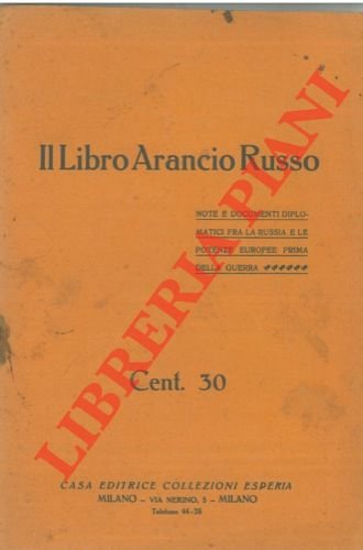 Il Libro Arancio Russo. Note e documenti diplomatici fra la …