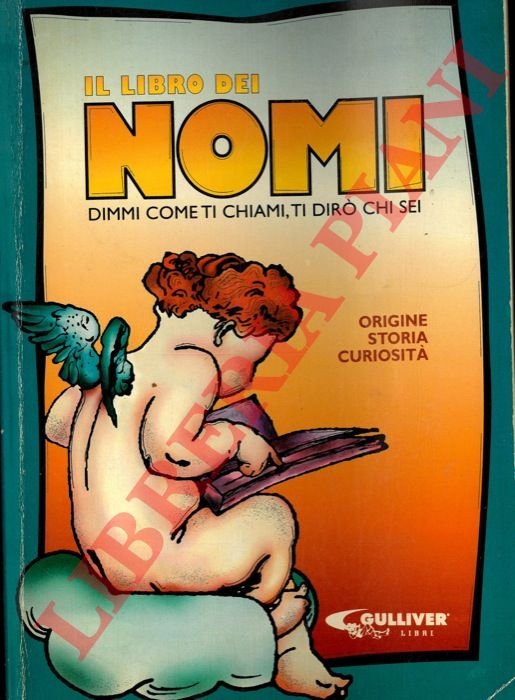 Il libro dei nomi. Dimmi come ti chiami e ti …