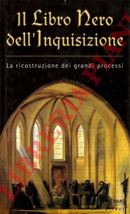 Il Libro Nero dell'Inquisizione. La ricostruzione dei grandi processi.