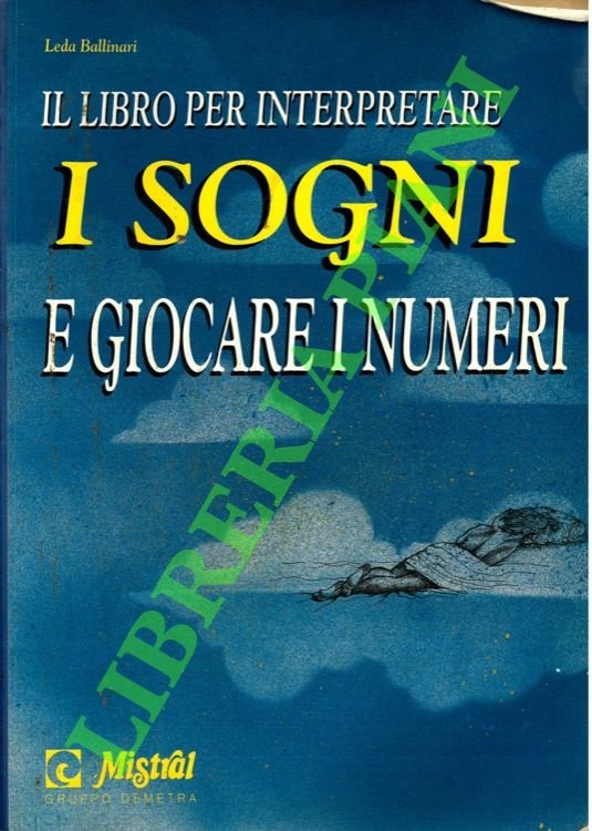 Il libro per interpretare i sogni e giocare i numeri.