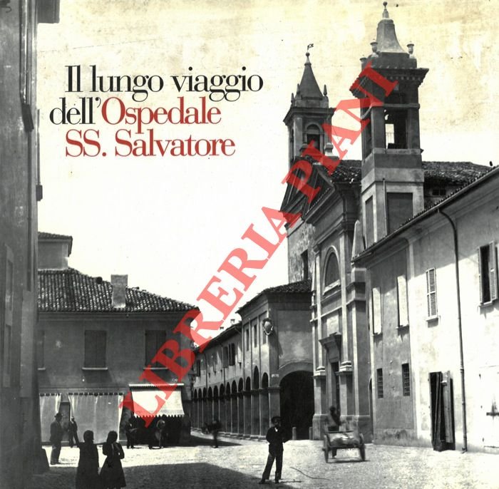 Il lungo viaggio dell'Ospedale SS. Salvatore.