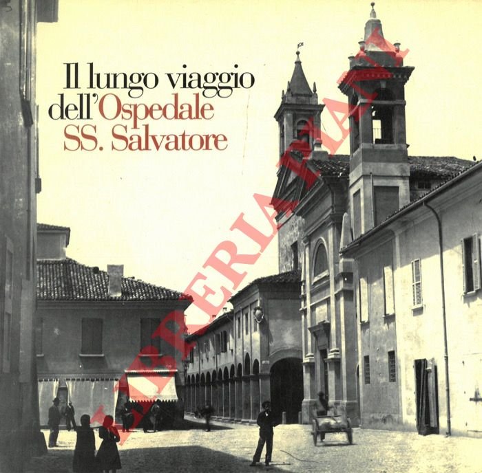 Il lungo viaggio dell'Ospedale SS. Salvatore.