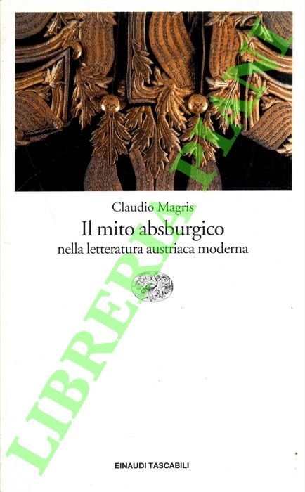 Il mito absburgico nella letteratura austriaca moderna.