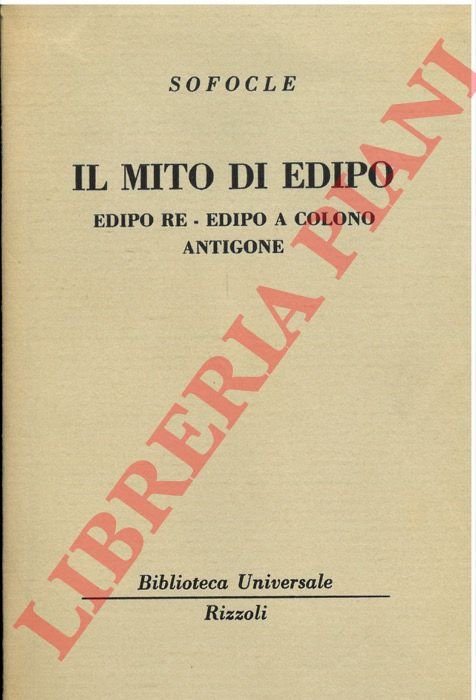 Il mito di Edipo. Edipo re - Edipoa Colono - Antigone.