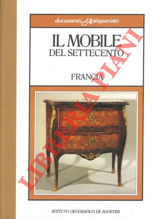 Il mobile del settecento. III. Francia.