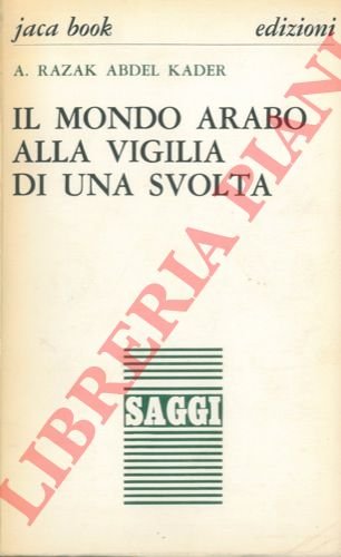 Il mondo arabo alla vigilia di una svolta.