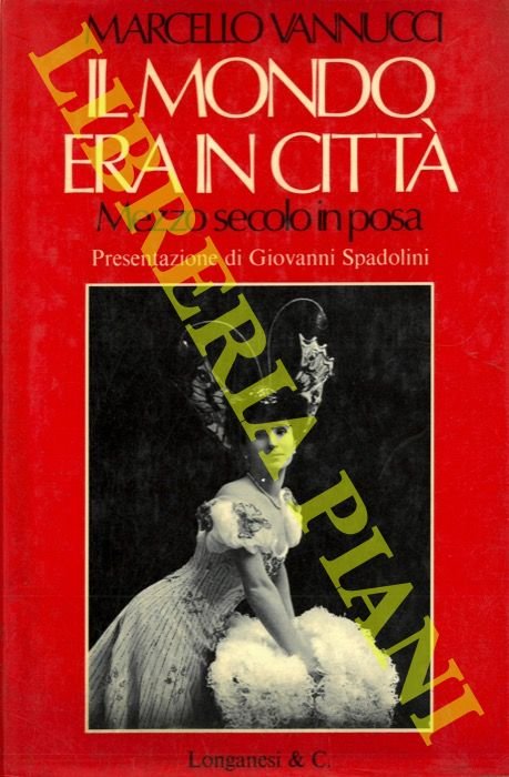 Il mondo era in città. Mezzo secolo in posa. Presentazione …