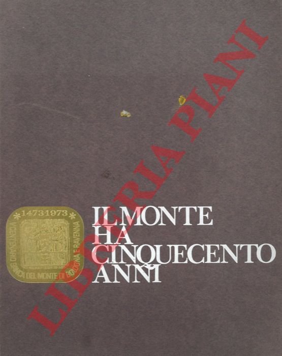 Il Monte ha cinquecento anni.