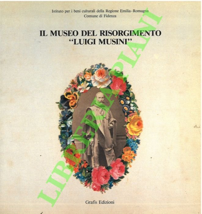 Il museo del Risorgimento “Luigi Musini” (dal 1802 al 1945).