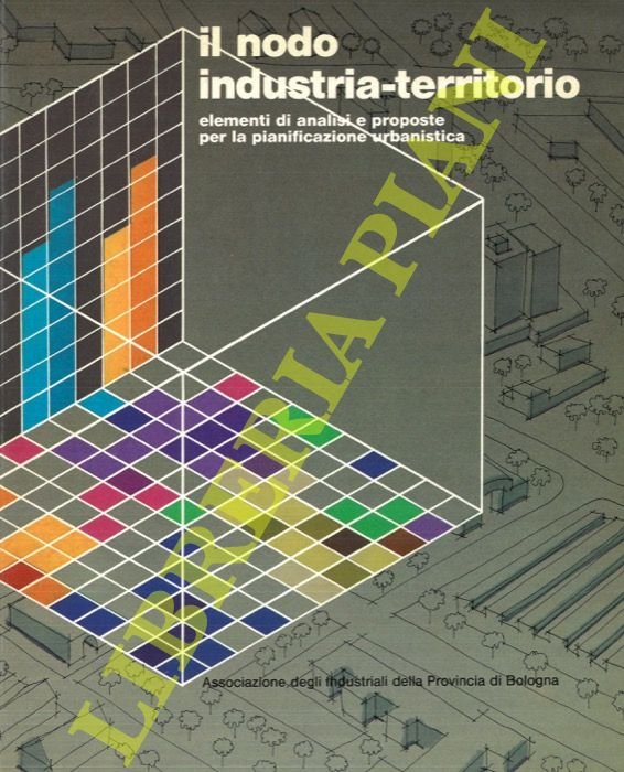 Il nodo industria-territorio. Elementi di analisi e proposte per la …