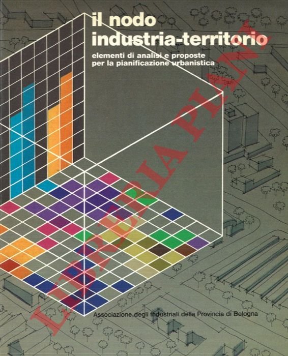 Il nodo industria-territorio. Elementi di analisi e proposte per la …