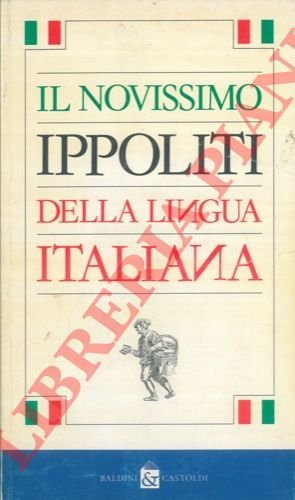 Il Novissimo Ippoliti della lingua italiana.