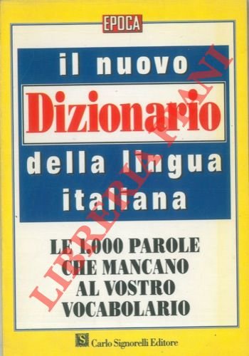 Il nuovo dizionario della lingua italiana. Le 1000 parole che …