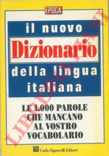 Il nuovo dizionario della lingua italiana. Le 1000 parole che …