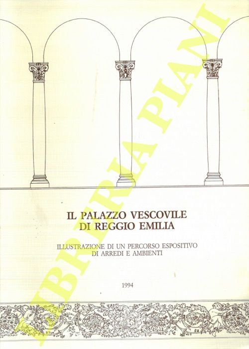 Il palazzo vescovile di Reggio Emilia. Illustrazione di un percorso …