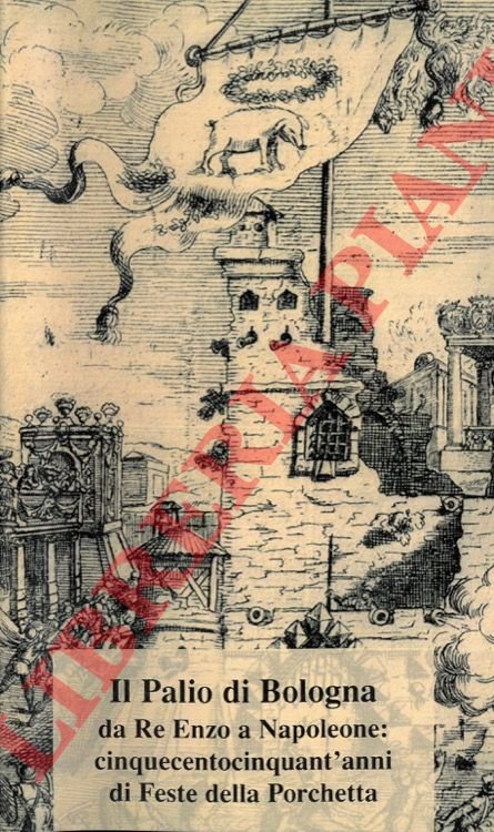 Il Palio di Bologna da corsa di cavalli a spettacolo …
